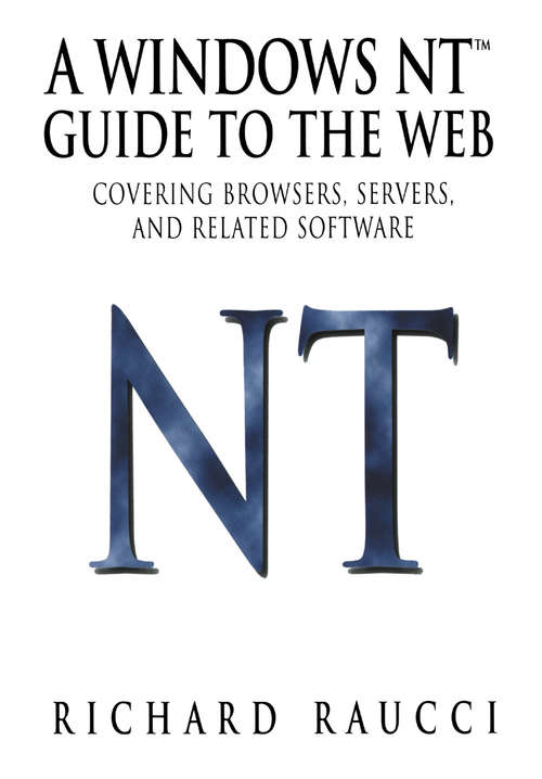 Book cover of A Windows NT™ Guide to the Web: Covering browsers, servers, and related software (1997)