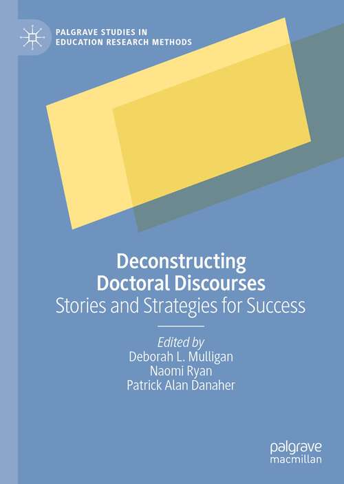Book cover of Deconstructing Doctoral Discourses: Stories and Strategies for Success (1st ed. 2022) (Palgrave Studies in Education Research Methods)