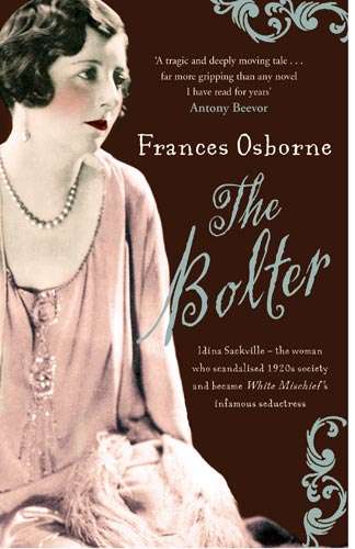 Book cover of The Bolter: Idina Sackville - The woman who scandalised 1920s Society and became White Mischief's infamous seductress