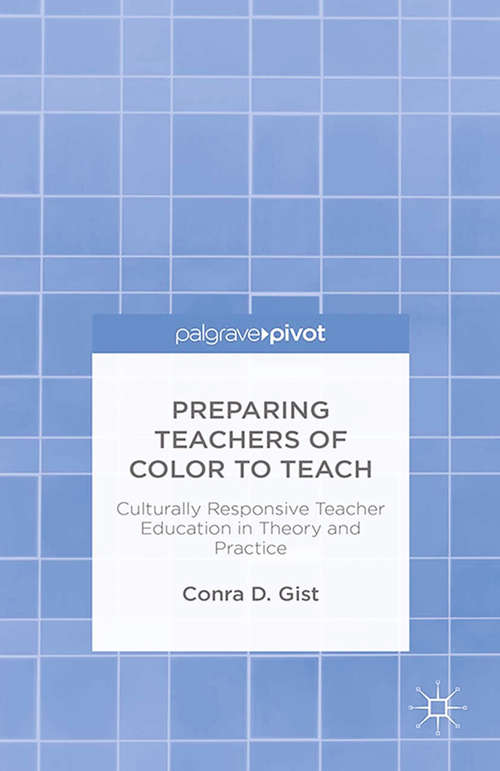Book cover of Preparing Teachers of Color to Teach: Culturally Responsive Teacher Education in Theory and Practice (2014)