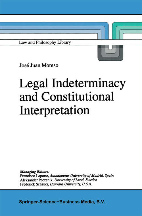 Book cover of Legal Indeterminacy and Constitutional Interpretation (1998) (Law and Philosophy Library #37)