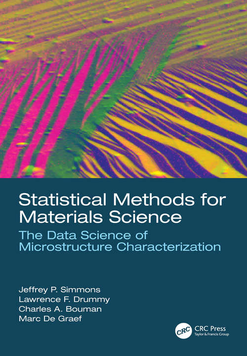 Book cover of Statistical Methods for Materials Science: The Data Science of Microstructure Characterization
