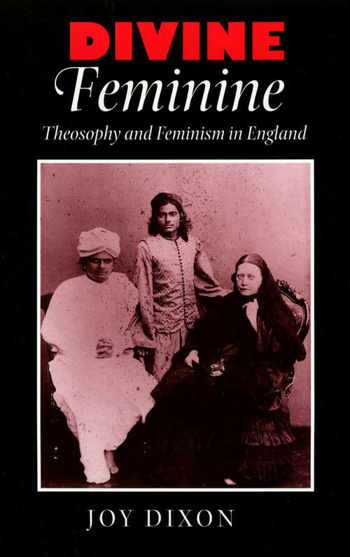 Book cover of Divine Feminine: Theosophy and Feminism in England (The Johns Hopkins University Studies in Historical and Political Science #119)