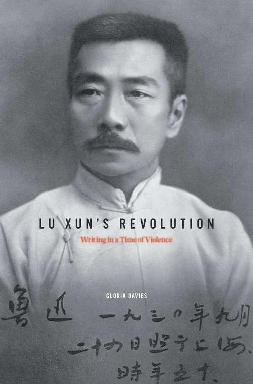 Book cover of Lu Xun's Revolution: Writing In A Time Of Violence