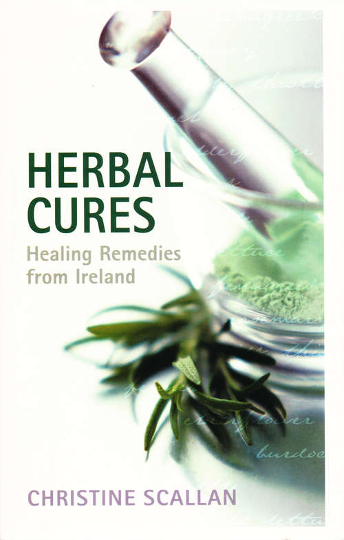 Book cover of Herbal Cures – Healing Remedies from Ireland: A Simple Guide to Health-Giving Herbs and How to Use Them