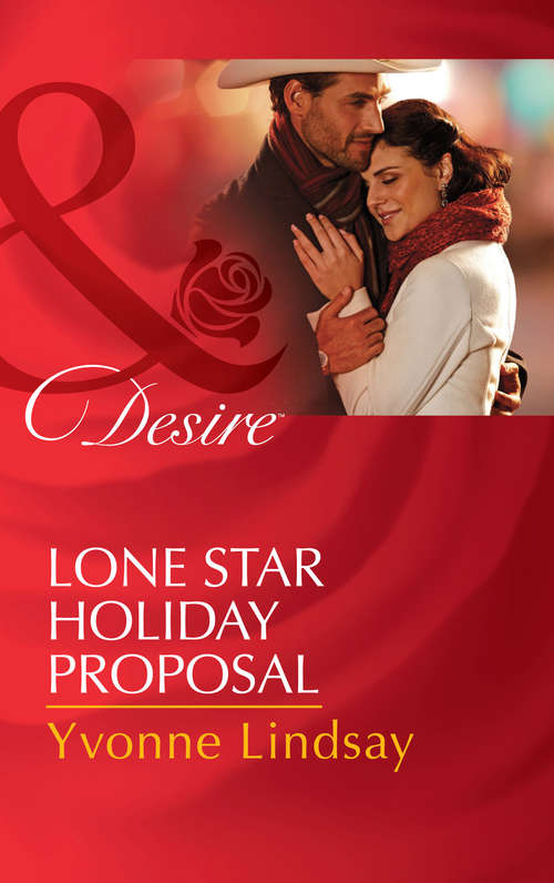Book cover of Lone Star Holiday Proposal: A White Wedding Christmas (ePub edition) (Texas Cattleman's Club: Lies and Lullabies #2)