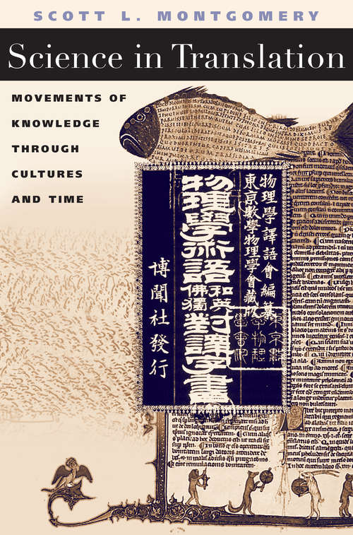 Book cover of Science in Translation: Movements of Knowledge through Cultures and Time