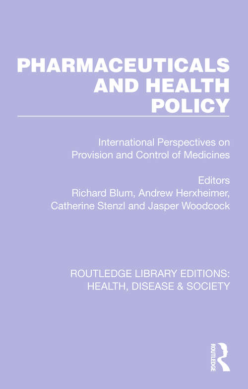 Book cover of Pharmaceuticals and Health Policy: International Perspectives on Provision and Control of Medicines (Routledge Library Editions: Health, Disease and Society #5)