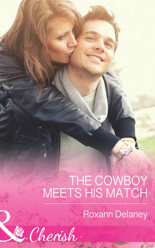 Book cover of The Cowboy Meets His Match: True Blue Cowboy The Texan's Little Secret A Cowboy's Heart The Cowboy Meets His Match (ePub First edition) (Fatherhood #45)