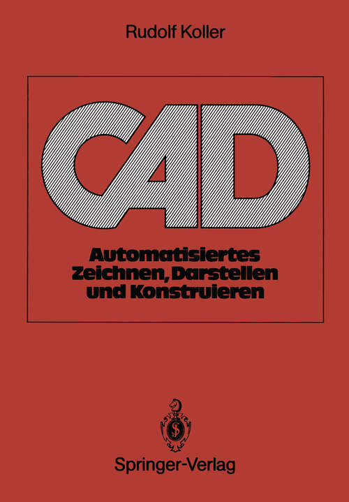 Book cover of CAD: Automatisiertes Zeichnen, Darstellen und Konstruieren (1989)