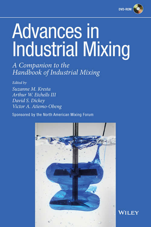 Book cover of Advances in Industrial Mixing: A Companion to the Handbook of Industrial Mixing