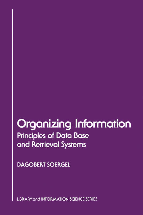 Book cover of Organizing Information: Principles of Data Base and Retrieval Systems