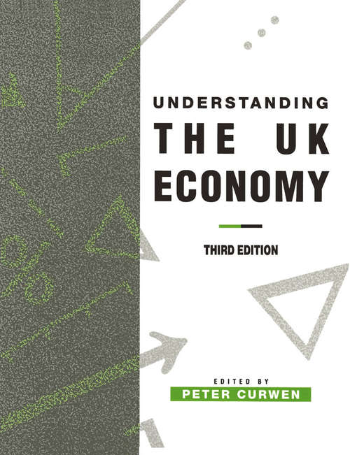 Book cover of Understanding the UK Economy (1st ed. 1994) (Palgrave Texts in Econometrics)
