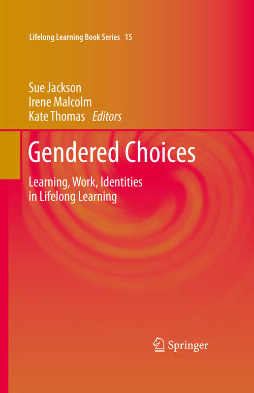 Book cover of Gendered Choices: Learning, Work, Identities in Lifelong Learning (2011) (Lifelong Learning Book Series #15)