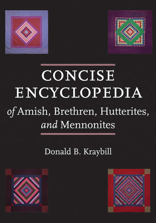 Book cover of Concise Encyclopedia of Amish, Brethren, Hutterites, and Mennonites