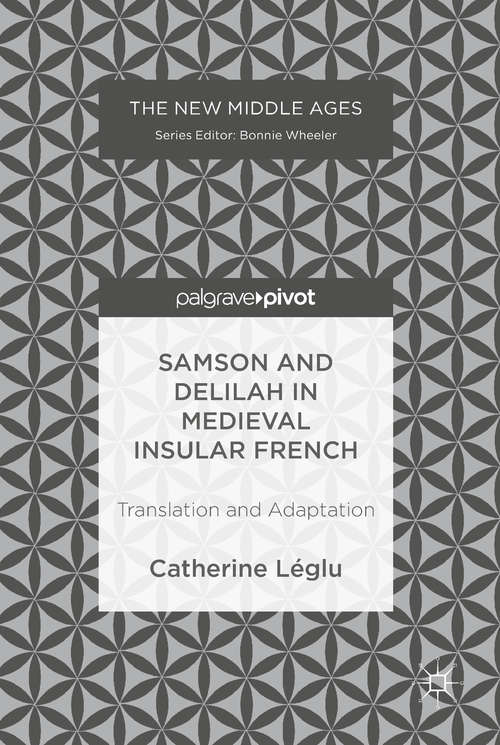 Book cover of Samson and Delilah in Medieval Insular French: Translation and Adaptation (The New Middle Ages)