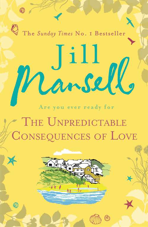 Book cover of The Unpredictable Consequences of Love: A feel-good novel filled with seaside secrets