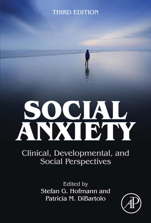 Book cover of Social Anxiety: Clinical, Developmental, and Social Perspectives (3) (Practical Clinical Guidebooks Ser.)