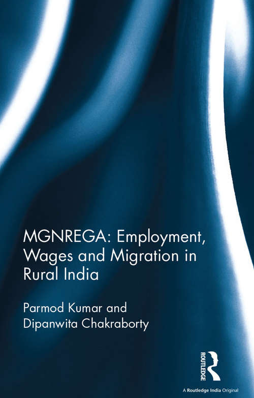 Book cover of MGNREGA: Employment, Wages And Migration In Rural India