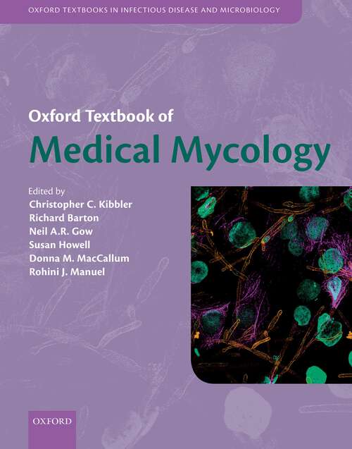 Book cover of Oxford Textbook of Medical Mycology (Oxford Textbooks in Infectious Disease and Microbiology)