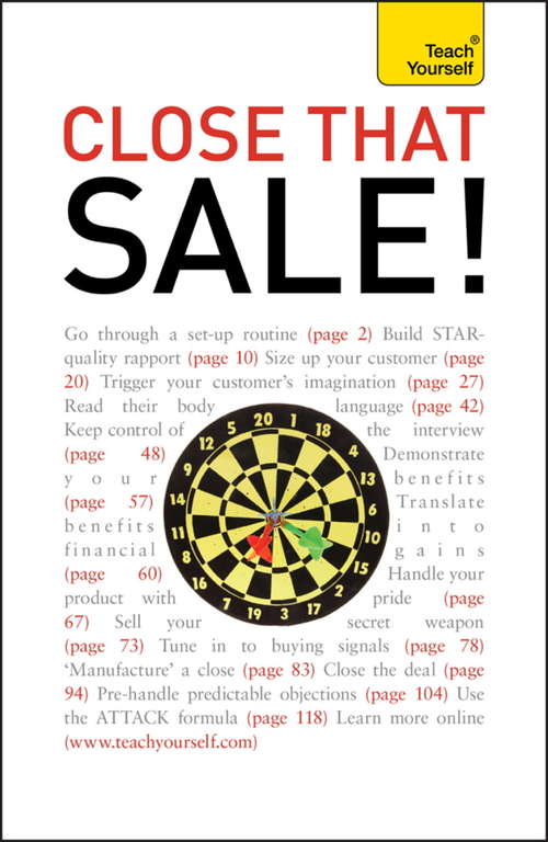 Book cover of Close that Sale!: A guide to top selling techniques, including 52 skill-honing exercises (Teach Yourself)