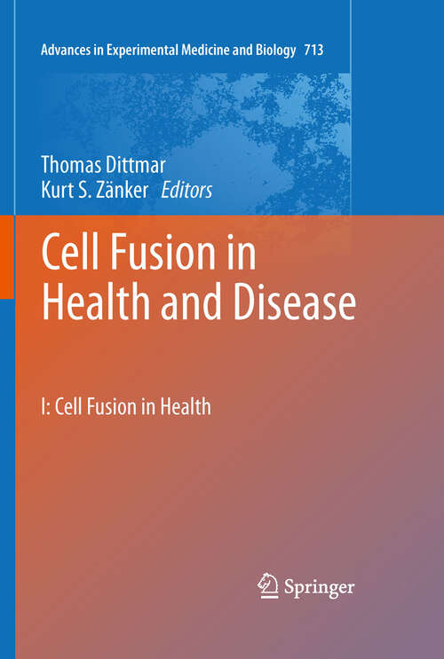 Book cover of Cell Fusion in Health and Disease: I: Cell Fusion in Health (2011) (Advances in Experimental Medicine and Biology #713)