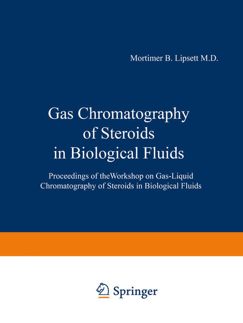 Book cover of Gas Chromatography of Steroids in Biological Fluids: Proceedings of theWorkshop on Gas-Liquid Chromatography of Steroids in Biological Fluids (1965)