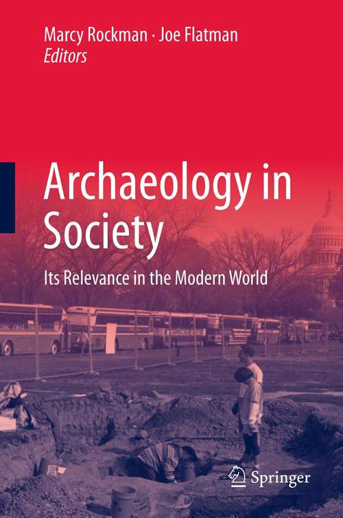 Book cover of Archaeology in Society: Its Relevance in the Modern World (2012)