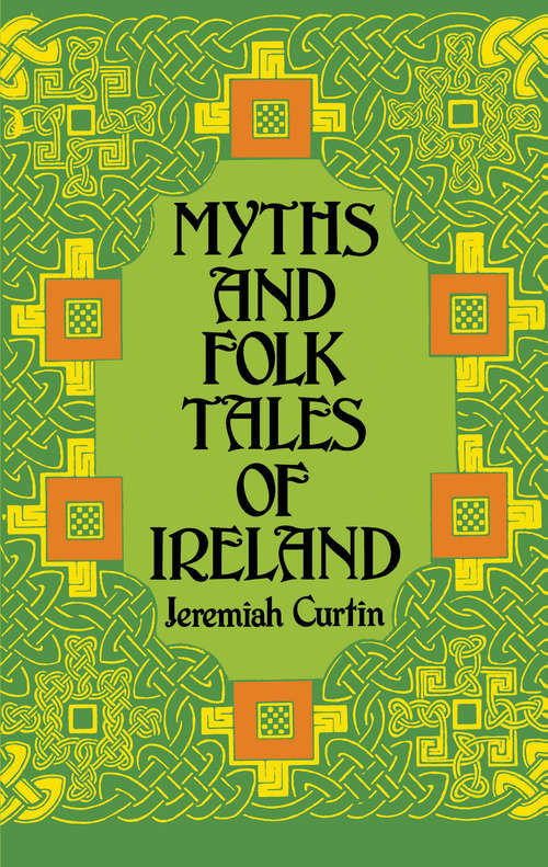 Book cover of Myths and Folk Tales of Ireland (Celtic, Irish)