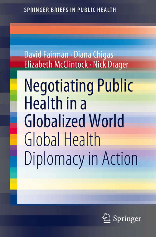 Book cover of Negotiating Public Health in a Globalized World: Global Health Diplomacy in Action (2012) (SpringerBriefs in Public Health)