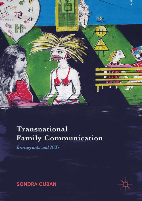 Book cover of Transnational Family Communication: Immigrants and ICTs (1st ed. 2017)