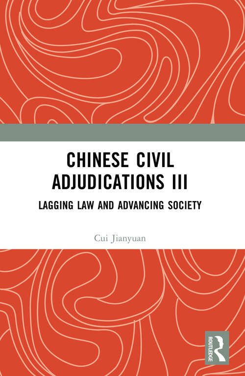 Book cover of Chinese Civil Adjudications III: Lagging Law and Advancing Society