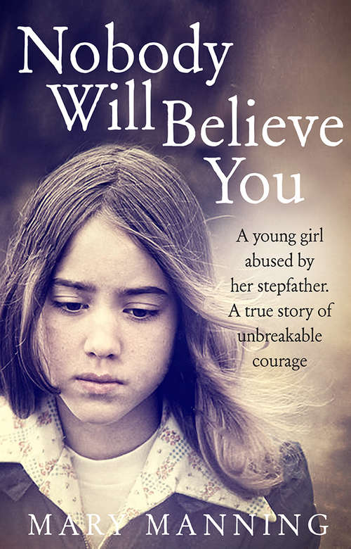 Book cover of Nobody Will Believe You: A Story of Unbreakable Courage