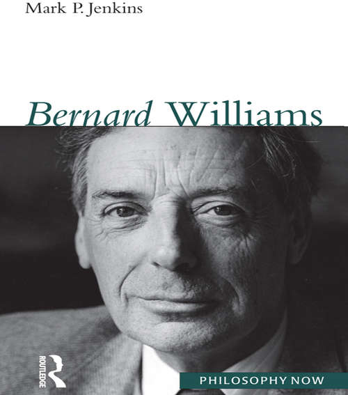 Book cover of Bernard Williams (Philosophy Now Ser. #8)