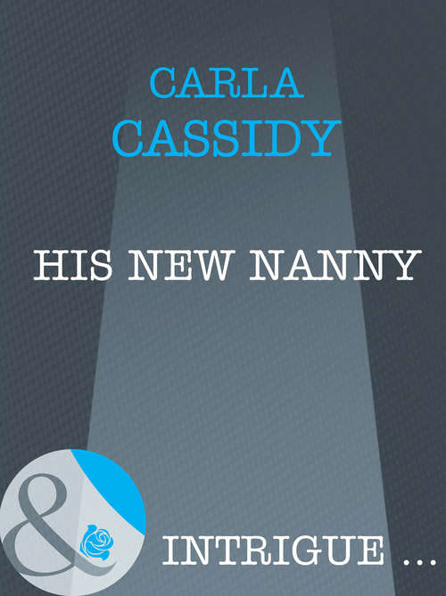 Book cover of His New Nanny (ePub First edition) (Mills And Boon Intrigue Ser.)