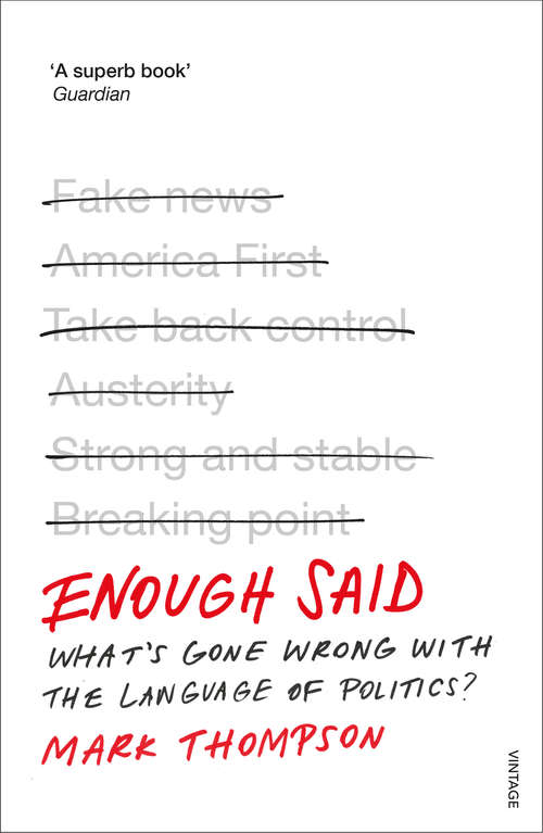 Book cover of Enough Said: What’s gone wrong with the language of politics?