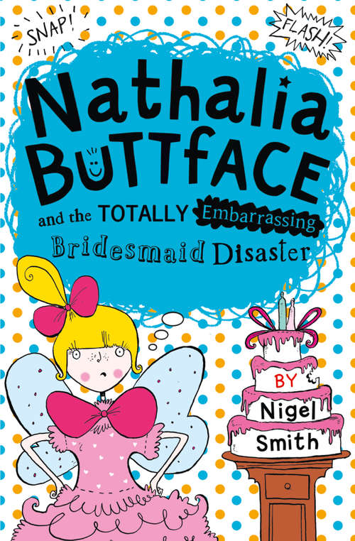 Book cover of Nathalia Buttface and the Totally Embarrassing Bridesmaid Disaster (ePub edition) (Nathalia Buttface)