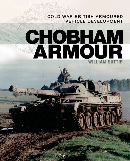 Book cover of Chobham Armour: Cold War British Armoured Vehicle Development