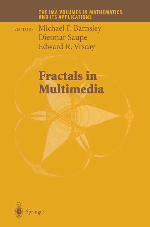 Book cover of Fractals in Multimedia (2002) (The IMA Volumes in Mathematics and its Applications #132)