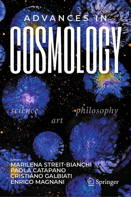 Book cover of Advances in Cosmology: Science - Art - Philosophy (1st ed. 2022)