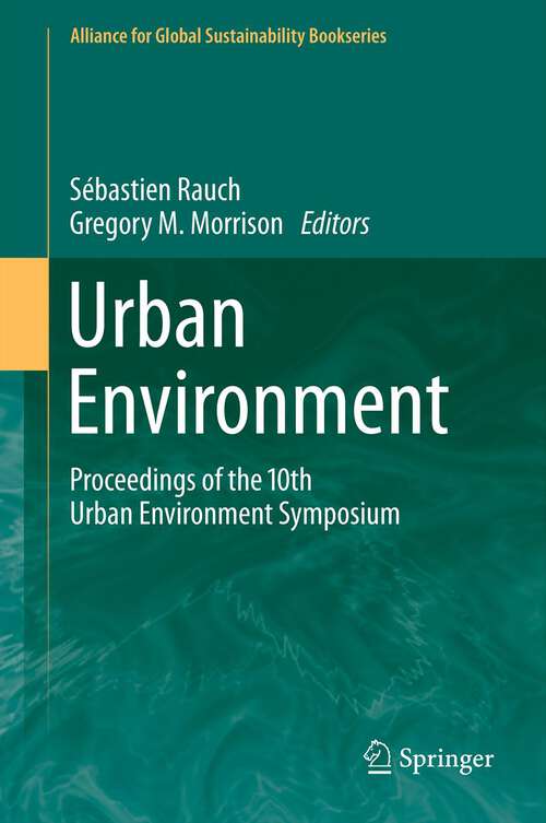 Book cover of Urban Environment: Proceedings of the 10th Urban Environment Symposium (2012) (Alliance for Global Sustainability Bookseries #19)