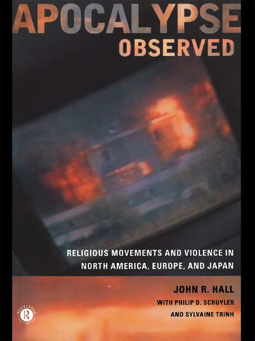 Book cover of Apocalypse Observed: Religious Movements and Violence in North America, Europe and Japan