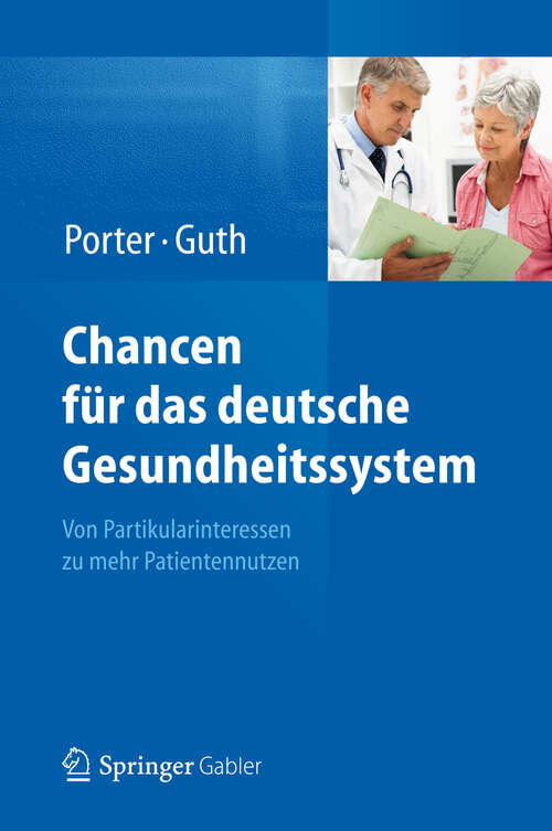 Book cover of Chancen für das deutsche Gesundheitssystem: Von Partikularinteressen zu mehr Patientennutzen (2012)