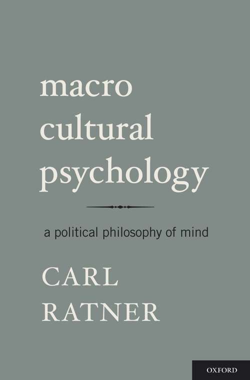 Book cover of Macro Cultural Psychology: A Political Philosophy of Mind