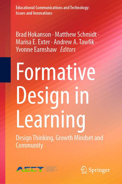 Book cover of Formative Design in Learning: Design Thinking, Growth Mindset and Community (1st ed. 2023) (Educational Communications and Technology: Issues and Innovations)