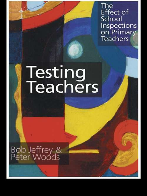 Book cover of Testing Teachers: The Effects of Inspections on Primary Teachers