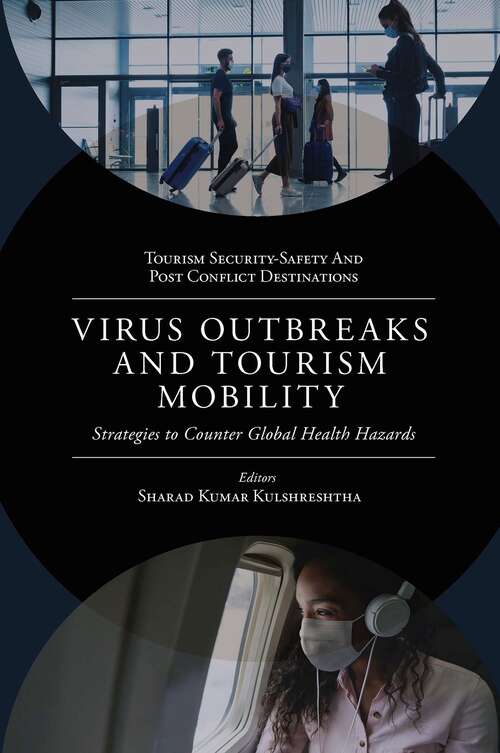 Book cover of Virus Outbreaks and Tourism Mobility: Strategies to Counter Global Health Hazards (Tourism Security-Safety and Post Conflict Destinations)