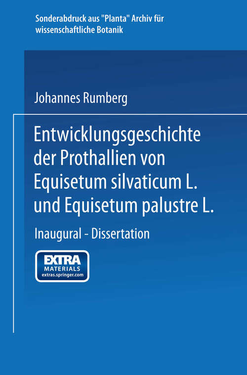 Book cover of Entwicklungsgeschichte der Prothallien von Equisetum silvaticum L. und Equisetum palustre L.: Inaugural — Dissertation zur Erlangung der Doktorwürde der Hohen Philosophischen Fakultät der Universität Marburg (1931)