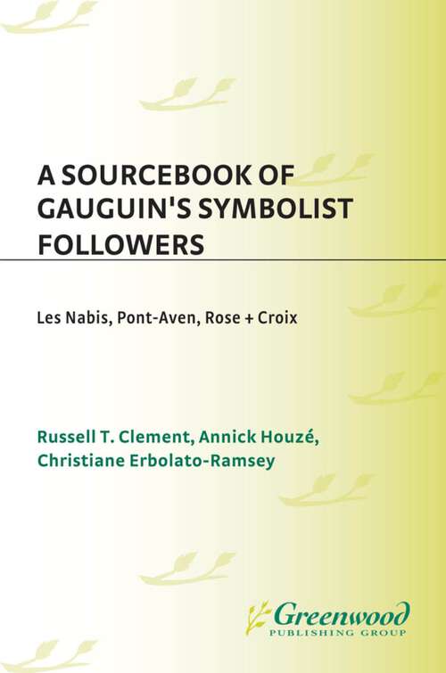 Book cover of A Sourcebook of Gauguin's Symbolist Followers: Les Nabis, Pont-Aven, Rose + Croix (Art Reference Collection)