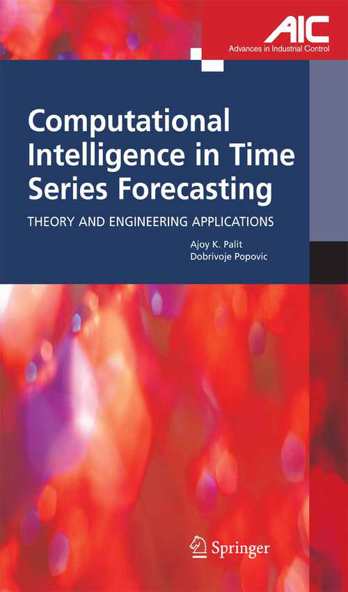 Book cover of Computational Intelligence in Time Series Forecasting: Theory and Engineering Applications (2005) (Advances in Industrial Control)